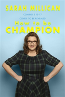 How to be Champion | Sarah Millican