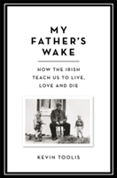 My Father\'s Wake | Kevin Toolis