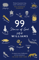 Ninety-Nine Stories of God | Joy Williams