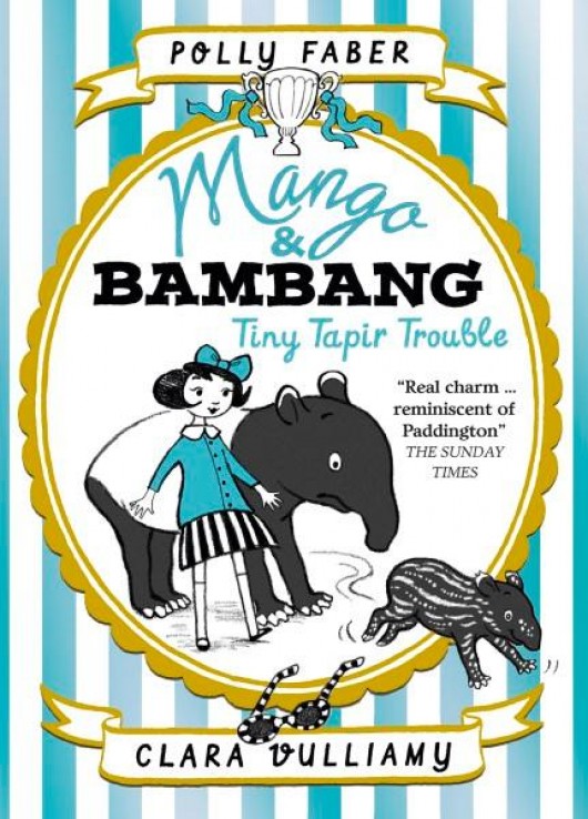 Mango & Bambang: Tiny Tapir Trouble (Book Three) | Polly Faber