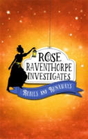 Rose Raventhorpe Investigates: Rubies and Runaways | Janine Beacham