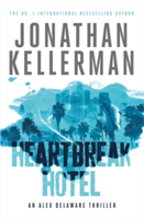 Heartbreak Hotel (Alex Delaware Series, Book 32) | Jonathan Kellerman