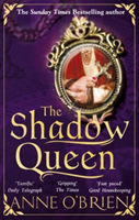 The Shadow Queen | Anne O\'Brien
