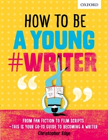 How To Be A Young #Writer | Oxford Dictionaries, Christopher Edge, Oxford Dictionaries