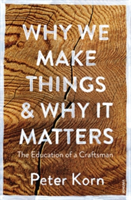 Why We Make Things and Why it Matters | Peter Korn