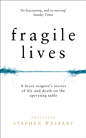 Fragile Lives | Stephen Westaby