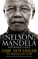Dare Not Linger | Nelson Mandela, Mandla Langa