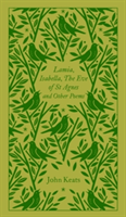 Lamia, Isabella, The Eve of St Agnes and Other Poems | John Keats