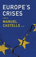 Europe\'s Crises | Manuel Castells, Olivier Bouin, Joao Caraca, Gustavo Cardoso, John Thompson, Michel Wieviorka