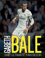 Gareth Bale:The Ultimate Fan Book | Iain Spragg