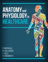 Anatomy and Physiology in Healthcare | University of Leeds) School of Healthcare Paul (Senior Lecturer and Director of Practice Marshall, University of Leeds) School of Healthcare Beverly (Lecturer Gallacher, University of Leeds) School of Healthcare Lec