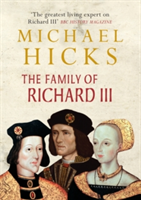 The Family of Richard III | Michael Hicks