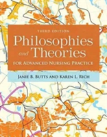 Philosophies And Theories For Advanced Nursing Practice | Janie B. Butts, Karen L. Rich