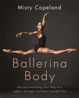Ballerina Body | Misty Copeland