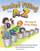 Bucket Filling From A To Z: The Key To Being Happy | Carol McCloud