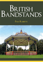 British Bandstands | Paul Rabbitts