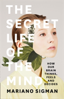 The Secret Life of the Mind | Mariano Sigman