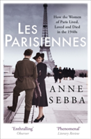 Les Parisiennes | Anne Sebba