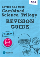 Revise AQA GCSE Combined Science: Trilogy Higher Revision Guide | Pauline Lowrie, Susan Kearsey, Mike O\'Neill, Mark Grinsell