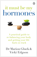 It Must Be My Hormones | Marion Gluck, Vicki Edgson