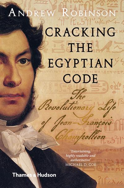 Cracking the Egyptian Code | Andrew Robinson