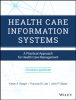 Health care information systems | department of health administration) karen a. (medical university of south carolina wager, department of health administration) frances wickham (medical university of south carolina lee, inc.) john p. (partners healt
