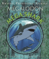 Graphic Prehistoric Animals: Mega Shark | Gary Jeffrey
