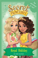 Secret Princesses: Royal Holiday | Rosie Banks