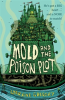 Mold and the Poison Plot | Lorraine Gregory