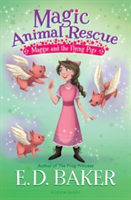 Magic Animal Rescue 4: Maggie and the Flying Pigs | E. D. Baker