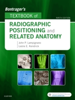 Bontrager\'s Textbook of Radiographic Positioning and Related Anatomy | John Lampignano, Leslie E. Kendrick