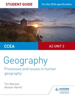 CCEA A2 Unit 2 Geography Student Guide 5: Processes and issues in human geography | Tim Manson