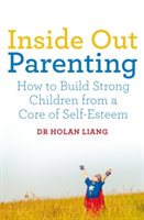 Inside Out Parenting | Dr. Holan Liang