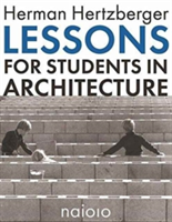 Herman Hertzberger - Lessons for Students in Architecture |