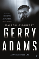 Gerry Adams: An Unauthorised Life | Malachi (Editor) O\'Doherty