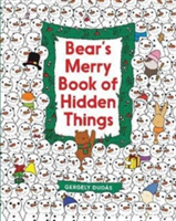Bear\'s Merry Book of Hidden Things | Gergely Dudas