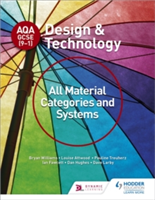 AQA GCSE (9-1) Design and Technology: All Material Categories and Systems | Bryan Williams, Louise Attwood, Pauline Treuherz, Dave Larby, Ian Fawcett, Dan Hughes