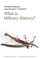 What is Military History? | Stephen Morillo, Michael F. Pavkovic