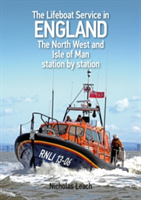 The Lifeboat Service in England: The North West and Isle of Man | Nicholas Leach
