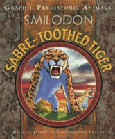 Graphic Prehistoric Animals: Sabre-tooth Tiger | Gary Jeffrey