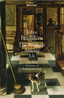 The Animals Among Us | John Bradshaw