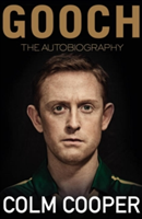 Gooch - The Autobiography | Colm Cooper