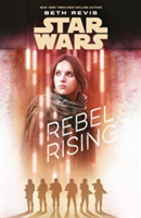 Star Wars: Rebel Rising | Beth Revis