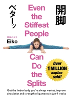 Even the Stiffest People Can Do the Splits | Eiko