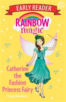 Rainbow Magic Early Reader: Catherine the Fashion Princess Fairy | Daisy Meadows