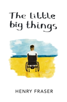 The Little Big Things | Henry Fraser