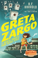 Greta Zargo and the Death Robots from Outer Space | A. F. Harrold