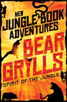 Spirit of the Jungle | Bear Grylls