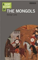 A Short History of the Mongols | George Lane