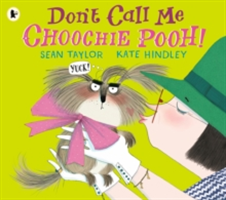 Don\'t Call Me Choochie Pooh! | Sean Taylor